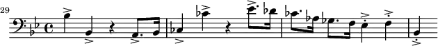 \header {
tagline = ##f
}
\score {
\new Staff \with {
}
<<
\relative c' {
\key bes \major
\time 4/4
\tempo 4 = 80
\override TupletBracket #'bracket-visibility = ##f
%\autoBeamOff
\set Staff.midiInstrument = #"string ensemble 1"
\set Score.currentBarNumber = #29
\bar ""
%%% AB 5-4 th1
\clef bass bes4-> bes,-> r4 a8.-> bes16 ces4-> ces'-> r4 ees8.-> des16 ces8. aes16 ges8. f16 ees4->-. f->-. bes,->-.
}
>>
\layout {
\context { \Score \remove "Metronome_mark_engraver"
}
}
\midi {}
}