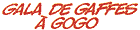 Image illustrative de l’article Gala de gaffes à gogo