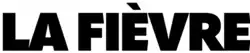 Description de l'image La Fièvre (série télévisée).png.