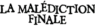 Description de l'image La Malédiction finale.png.
