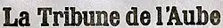 Image illustrative de l’article La Tribune de l'Aube