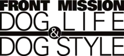 Image illustrative de l'article Front Mission Dog Life and Dog Style