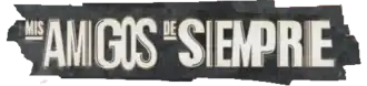 Image illustrative de l’article Mis amigos de siempre