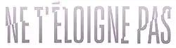 Description de l'image Ne-t-eloigne-pas-logo.jpg.