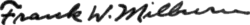signature de Frank W. Milburn