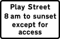 «Rue de jeu de 08:00 au coucher du soleil, sauf desserte»