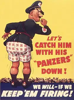 Un dessin datant de la Seconde Guerre mondiale. Sur fond jaune, une caricature d'Adolf Hitler se tient debout, de dos, tête de profil, regard tourné vers la droite et l'air ahuri. L'homme porte un uniforme nazi vert sans pantalon ; on voit son caleçon blanc parsemé de croix gammées rouges. À ses pieds, s'étale sur toute la largeur du dessin un tas de chars en mauvais état. À sa droite, sur le fond jaune, est inscrit en rouge : « Let's catch him with his "Panzers" down! ». Au bas de l'affiche, sur une bande bleu foncé (sous les pieds de Hitler), on peut lire l'inscription en caractères blancs : « we will – if we keep'em firing! ».