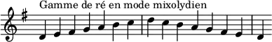 {
\override Score.TimeSignature #'stencil = ##f
\relative c' {
\key d \mixolydian
\clef treble \time 7/4
d4^\markup { Gamme de ré en mode mixolydien } e fis g a b c d c b a g fis e d
} }