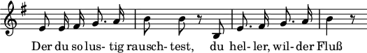 \header {
tagline = ##f
}
\score {
\new Staff \with {
\remove "Time_signature_engraver"
}
<<
\relative c' {
\key e \minor
\time 2/4
\set Score.currentBarNumber = #5
\autoBeamOff
%%%%%%%%%%%%%%%%%%%%%%%%%%%%% no 7 Auf dem Flusse
e8 e16 fis g8. a16 | b8 b r8 b, | e8. fis16 g8. a16 | b4 r8
}
\addlyrics {
Der du so lus- tig rausch- test, du hel- ler, wil- der Fluß
}
>>
\layout {
\context {
\remove "Metronome_mark_engraver"
}
}
\midi {}
}
