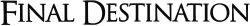 Description de l'image Final Destination - film franchise logo.svg.